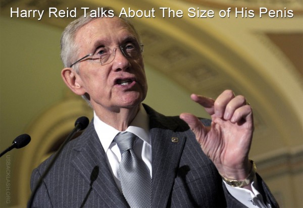 Harry Reid Talks About The Size Of His Penis
