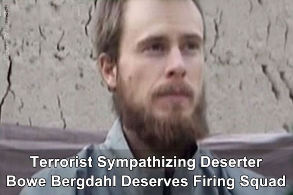 Obama Terrorist Swap Deserter Bergdahl Deserves to Face Firing Squad For Crimes