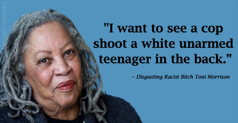 Disgusting-Racist-Cunt-Toni-Morrison-Wants-Bad-Things-To-Happen-To-White-People.jpg