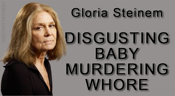 Disgusting Baby Murdering Whore Gloria Steinem Says Murdering Her Child "Gave Me My Life"