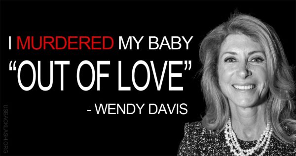 Disgusting Baby Murderer Wendy Davis Says She Murdered Her Daughter "Out Of Love"