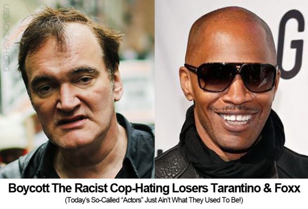 Racist Piece of Crap Jamie Foxx Agrees With Tarantino That Police are "Murderers" - Boycott Expands to Include Foxx