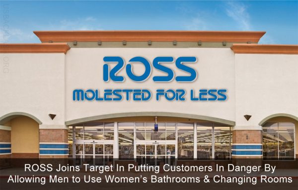 Ross Stores, Inc. Joins Target In Endangering Customers With Obama's Dangerous Trans Bathroom Policy