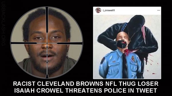 Racist Thug Cleveland Browns NFL Running Back Isaiah Crowel Threatens Police Beheadings In Horrible Instagram post