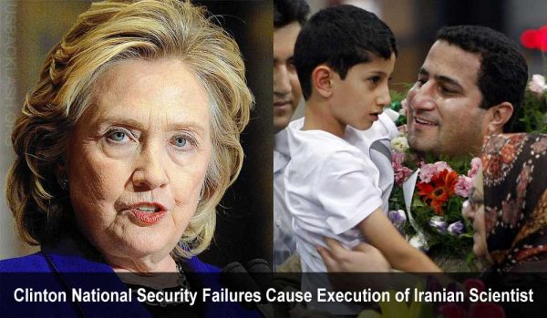 Clinton National Security Failures & Hacked Illegal Email Server May Have Directly Led to Execution of Iranian Nuclear Scientist