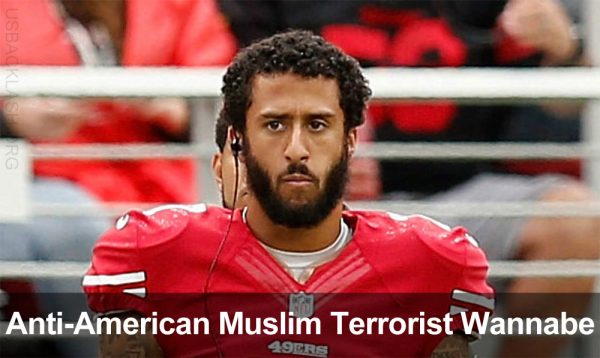NFL's Racist Anti-American Muslim Convert Colin Kaepernick Is Terrorist Wannabe Loser