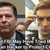 Russian Hacker Claims Corrupt FBI Tried Bribing Him Into Taking Blame For Clinton Illegal Email Scandal