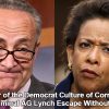 Corrupt Loser Chuck Schumer Wants to Hear Loretta Lynch’s Lies Before Denying Investigation