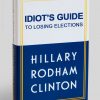 Hillary-Clinton-Book-Spoof-Idiots-Guide-To-Losing-Elections