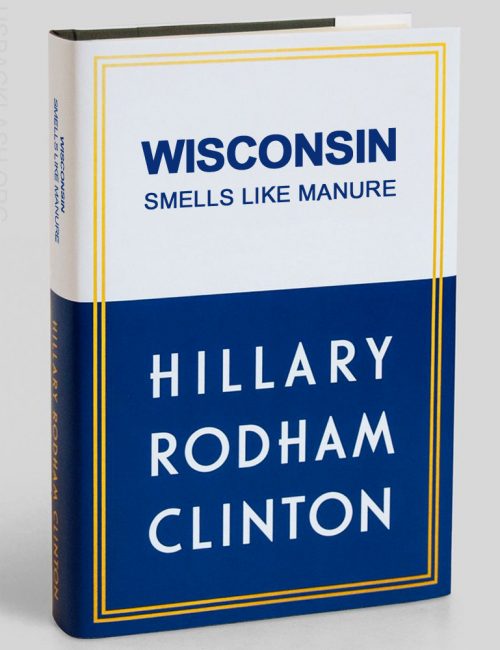 Hillary-Clinton-Book-Spoof-Wisconsin-Smells-Like-Manure