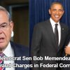 Criminal Democrat Senator Bob Menendez To Face Bribery & Fraud Charges in Federal Corruption Trial