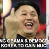 Terrorist Loving Obama Administration Purposefully Planned On Allowing North Korea To Produce Nuclear Weapons