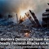 WE (CONSERVATIVES) WILL NEVER FORGET 9-11 BUT WEAK OPEN BORDERS DEMOCRATS HAVE ASSURED ANOTHER ATTACK