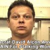 Democrat New Mexico Congressional Candidate David Alcon Arrested AGAIN for Felony Stalking of Women