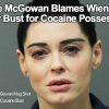 Disgusting Feminazi Rose McGowan Tries Blaming Weinstein For Her Cocaine Possession Arrest